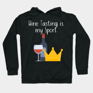 Wine Tasting is my Sport Hoodie